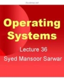 Lecture Operating systems: Lesson 36 - Dr. Syed Mansoor Sarwar