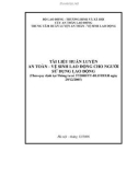 TÀI LIỆU HUẤN LUYỆN AN TOÀN, VỆ SINH LAO ĐỘNG CHO NGƯỜI SỬ DỤNG LAO ĐỘNG - BÀI 1