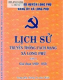 Ebook Lịch sử truyền thống cách mạng xã Long Phú (1930-1975): Phần 1 (Tập 1)