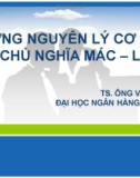 Bài giảng Những nguyên lý cơ bản của chủ nghĩa Mác – Lênin: Chương 2 - TS. Ông Văn Nam