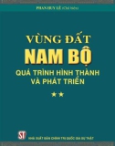 Tìm hiểu quá trình hình thành và phát triển vùng đất Nam Bộ (Tập 2): Phần 1