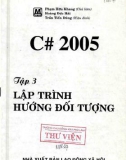 Ngôn ngữ lập trình C# 2005 - Tập 3: Lập trình hướng đối tượng (Phần 1)