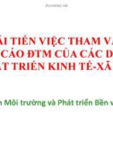 Bài giảng Cải tiến việc tham vấn báo cáo đánh giá tác động môi trường của các dự án phát triển kinh tế xã hội