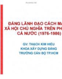 Bài giảng Đảng lãnh đạo cách mạng xã hội chủ nghĩa trên phạm vi cả nước (1976-1986) - GV. Thạch Kim Hiếu