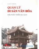 Giáo trình Quản lý di sản văn hóa với phát triển du lịch: Phần 1