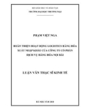 Luận văn Thạc sĩ Kinh tế: Hoàn thiện hoạt động logistics hàng hóa xuất nhập khẩu của Công ty Cổ phần Dịch vụ hàng hóa Nội Bài