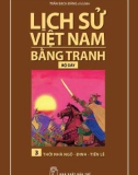 Tranh vẽ về lịch sử Việt Nam (Bộ dày): Tập 3 - Thời nhà Ngô - Đinh - Tiền Lê