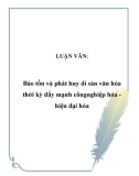 Báo cáo kiến nghị đề tài luận văn: Bảo tồn và phát huy di sản văn hóa thời kỳ đẩy mạnh công nghiệp hóa - hiện đại hóa