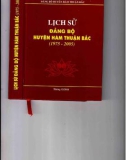 Ebook Lịch sử Đảng bộ huyện Hàm Thuận Bắc (1975-2005): Phần 1