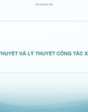 Bài giảng Lý thuyết và lý thuyết Công tác xã hội