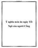 Ý nghĩa món ăn ngày Tết Ngô của người Cống