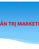 Bài giảng Quản trị marketing: Chương 1 - Ths.Nguyễn Tường Huy