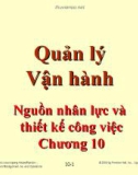 Bài giảng Quản lý vận hành - Chương 10: Nguồn nhân lực và thiết kế công việc