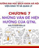 Bài giảng Quản trị nhân lực: Chương 7 - Những vấn đề hiện tại và xu hướng quản trị nhân lực