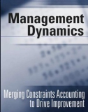 MANAGEMENT DYNAMICS Merging Constraints Accounting to Drive Improvement phần 1