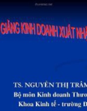 Bài giảng Kinh doanh xuất nhập khẩu - TS. Nguyễn Thị Trâm Anh