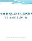 Bài giảng Quản trị dịch vụ - Chương 1: Khái quát về quản trị dịch vụ