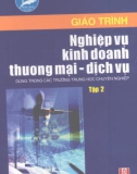 Giáo trình nghiệp vụ kinh doanh thương mại - dịch vụ tập 2 - Nguyễn Thị Lực