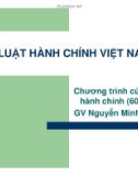 Bài giảng Luật hành chính Việt Nam: Chương 4 - GV Nguyễn Minh Tuấn