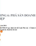 Bài giảng Luật kinh tế 1 - Chương 6: Phá sản doanh nghiệp