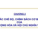 Bài giảng Luật Hiến pháp - Chương 2: Các chế độ, chính sách cơ bản của nước Cộng hòa xã hội chủ nghĩa Việt Nam