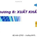 Bài giảng Chính sách thương mại quốc tế: Chương 8 - Mai Thị Phượng