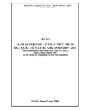 ĐỀ ÁN ĐẢM BẢO VỆ SINH AN TOÀN THỰC PHẨM RAU, CHÈ, QUẢ, THỊT GIAI ĐOẠN 2009 – 2015