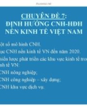 Chuyên đề 7: Định hướng công nghiệp hóa hiện đại hóa nền kinh tế Việt Nam - TS.Trần Du Lịch