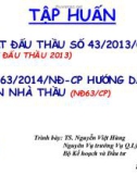 Bài giảng Tập huấn Luật Đấu thầu số 43/2013/QH13, NĐ 63/2014/NĐ-CP hướng dẫn lựa chọn nhà thầu - TS. Nguyễn Việt Hùng