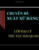 Bài giảng Chuyên đề: Xuất xứ hàng hoá