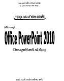 Kỹ năng tự học Microsoft office PowerPoint 2010 cho người mới sử dụng: Phần 1