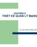 Bài giảng Thiết kế hạ tầng máy tính - Chương 9: Thiết kế quản lý mạng