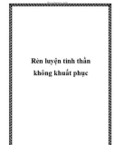 Rèn luyện tinh thần không khuất phục