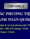 Bài giảng Thanh toán quốc tế - Chương 2: Các phương tiện thanh toán quốc tế