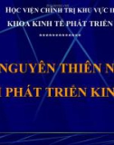 Bài giảng Kinh tế phát triển: Tài nguyên thiên nhiên với phát triển kinh tế