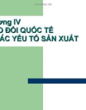 Kinh tế quốc tế (Học viện tài chính) - Chương 4