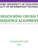 Bài giảng Giải thuật nâng cao: Quy hoạch động cho bài toán Sequence Alignment - TS. Ngô Quốc Việt