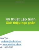 Bài giảng Kỹ thuật lập trình: Giới thiệu học phần - Trần Minh Thái (2017)