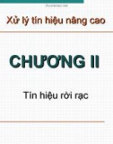 Bài giảng Xử lý tín hiệu nâng cao - Chương 2: Tín hiệu rời rạc