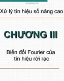 Bài giảng Xử lý tín hiệu nâng cao - Chương 3: Biến đổi Fourier của tín hiệu rời rạc