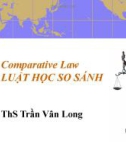 Bài giảng luật học so sánh chương 1 - Trần Vân Long