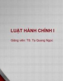 Bài giảng Luật Hành chính 1: Bài 7 - TS. Tạ Quang Ngọc