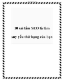 10 sai lầm SEO là làm suy yếu thứ hạng của bạn