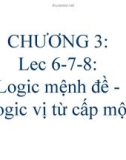 Bài giảng Trí tuệ nhân tạo - Bài 6, 7, 8: Logic mệnh đề - Logic vị từ cấp một