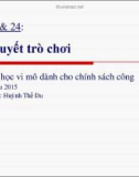 Bài giảng Kinh tế học vi mô dành cho chính sách công: Bài 23 và 24 - GV. Huỳnh Thế Du