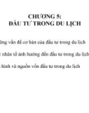 Bài giảng Kinh tế du lịch - Chương 5: Đầu tư trong du lịch