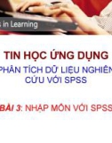 Bài giảng Tin học ứng dụng phân tích dữ liệu nghiên cứu với SPSS - Bài 3: Nhập môn với SPSS