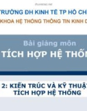 Bài giảng Tích hợp hệ thống: Bài 2 - ĐH Kinh tế Tp HCM