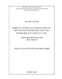 Tóm tắt Luận án Tiến sĩ Nông nghiệp: Nghiên cứu tạo dòng lan Dendrobium thấp cây triển vọng bằng phương pháp lai hữu tính kết hợp chiếu xạ và nuôi cấy in vitro