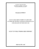 Luận văn Thạc sĩ Khoa học giáo dục: Quản lý hoạt động nghiên cứu khoa học của sinh viên trường Cao đẳng Sư phạm Salavan nước Cộng hòa Dân chủ Nhân dân Lào